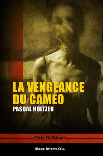 La vengeance du caméo (version numérique sans le dernier chapitre)